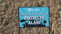TEKİRDAĞ BÜYÜKŞEHİR BELEDİYESİ'NDEN 'BELEDİYEYİ PROTESTO' ALANI