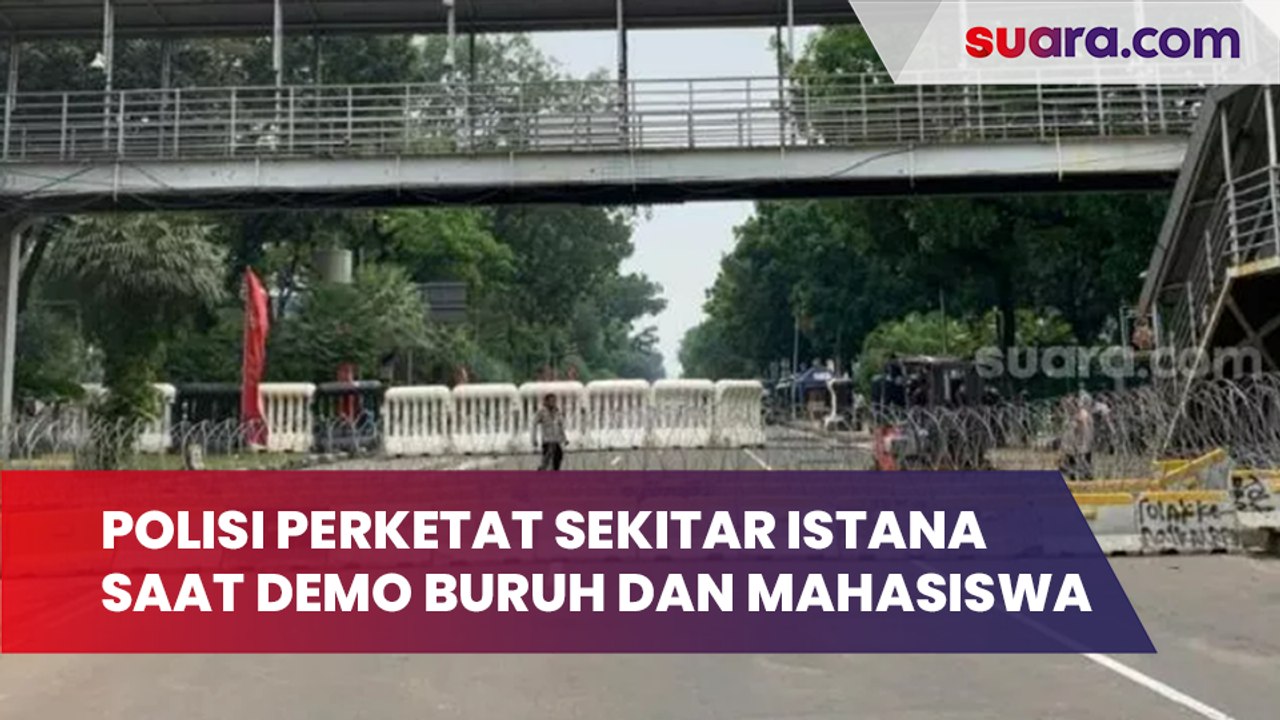 Polisi Perketat Sekitar Istana saat Demo Buruh dan Mahasiswa, 2 Lapis Kawat Berduri Dipasang