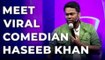 Meet Stand Up Comedian Haseeb Khan | · Sandeep Maheshwari watch now and enjoy video