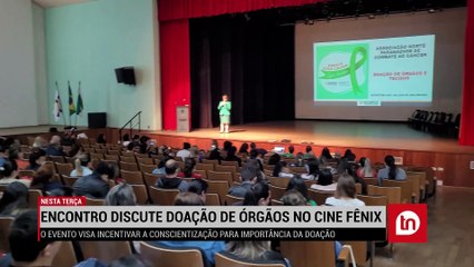 Encontro discute doação de órgãos no Cine Fênix nesta terça