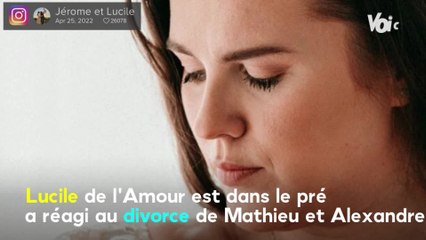 Voici - "C'est la vie" : Lucile (L'amour est dans le pré) réagit au divorce de Mathieu et Alexandre