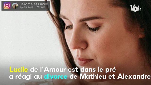 Voici - C'est la vie : Lucile (L'amour est dans le pré) réagit au divorce de Mathieu et Alexandre