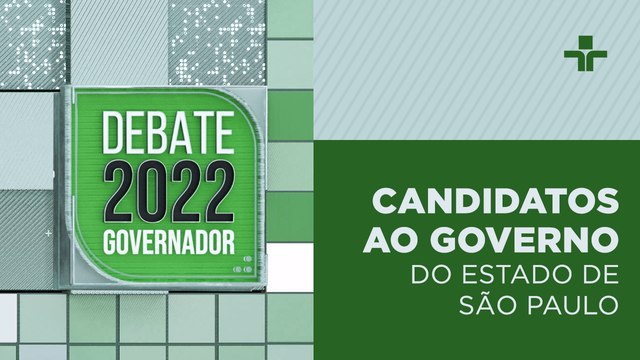 Eleições 2022 | Debate com candidatos ao Governo de São Paulo