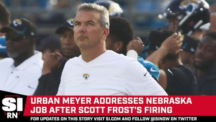 Urban Meyer Discusses Nebraska Job After Scott Frost's Firing