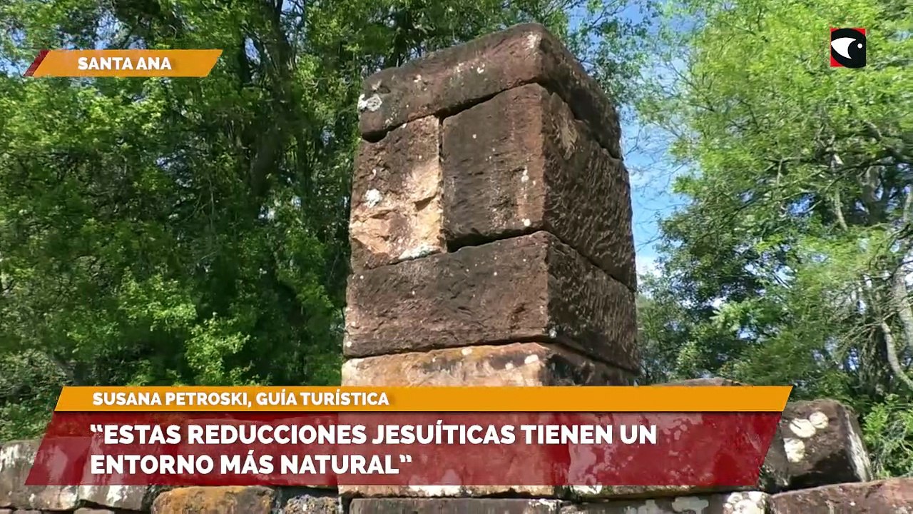 “Estas Reducciones Jesuíticas tienen un entorno más natural”
