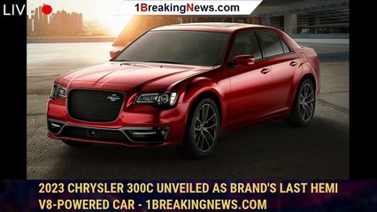 2023 Chrysler 300C unveiled as brand's last Hemi V8-powered car - 1BREAKINGNEWS.COM