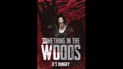 Something in the Woods - Trailer © 2022 Horror