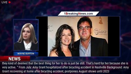 Vince Gill gives update on Amy Grant's recovery, says 'best thing' for her is to 'just be stil - 1br