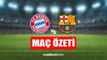 Bayern Münih  - Barcelona 2-0 MAÇ ÖZETİ! Bayern Münih - Barcelona maç özeti izle (VİDEO)