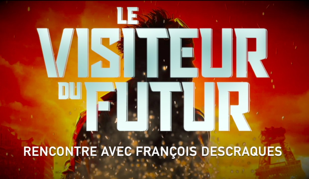François DESCRAQUES - interview LE VISITEUR DU FUTUR
