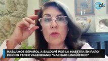 Hablamos Español a Baldoví por la maestra en paro por no tener valenciano: 