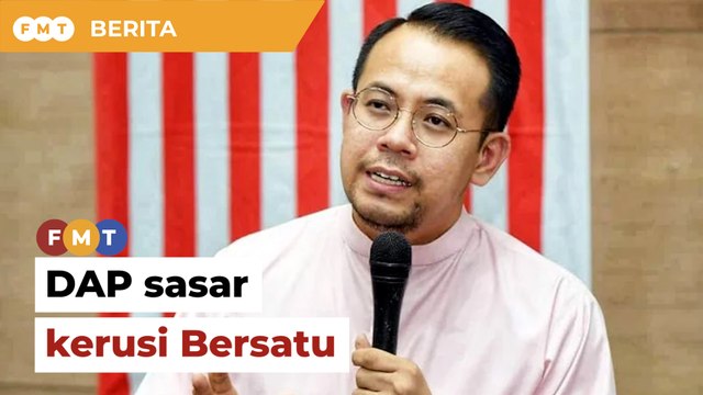 DAP sasar tanding di kerusi Bersatu pada PRU15