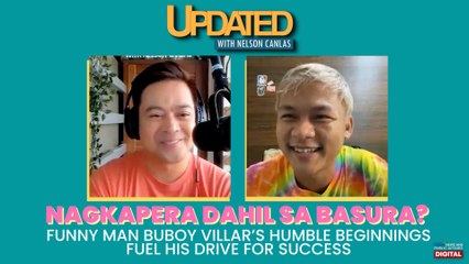 Nagkapera dahil sa basura? Funny man Buboy Villar’s humble beginnings fuel his drive for success | Updated with Nelson Canlas