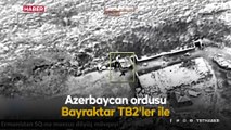 Azerbaycan ordusu Bayraktar TB2'ler ile Ermenistan güçlerini vurdu