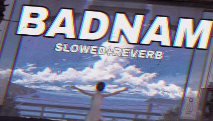 BADNAM ( Slowed Reverb ) Punjabi song