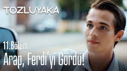 Arap, Ferdi'yi gördü! - Tozluyaka 11. Bölüm