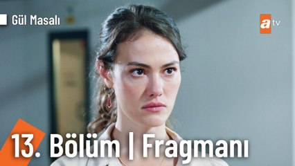 Download Video: Gül Masalı 13. Bölüm Fragmanı | ''Yeniden deneyelim mi, ne dersin?''