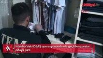 İstanbul'daki DEAŞ operasyonunda ele geçirilen paralar ortaya çıktı