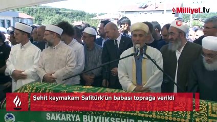 Şehit kaymakam Safitürk'ün babası toprağa verildi