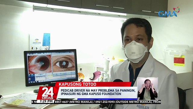 Pedicab driver na may problema sa paningin, ipinasuri ng GMA Kapuso Foundation | 24 Oras