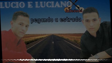 lucio e luciano pegando a estrada