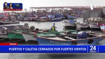 Pisco: Cierran puertos y caletas por fuertes vientos