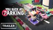 You Suck at Parking | Launch Trailer - ID@Xbox Showcase