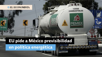 EU pide a México previsibilidad en política energética