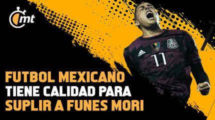 Si Funes Mori no va al Mundial no pasa nada: Matador Hernández