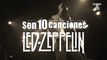 Son 10 Canciones de Led Zeppelin| Las Historias Del Rock