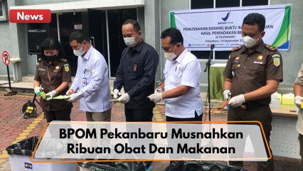 Badan Pengawasan Obat dan Makanan Kota Pekanbaru Musnahkan Ribuan Obat Dan Makan Tanpa Izin Edar  !!