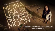 Mona Lisa And The Blood Moon - Trailer © 2022 Thriller, Fantasy, Science Fiction
