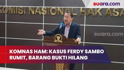 Komnas HAM Sebut Kasus Ferdy Sambo Sangat Rumit, Banyak Barang Bukti Hilang