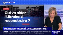 Qui va aider l'Ukraine à reconstruire? BFMTV répond à vos questions