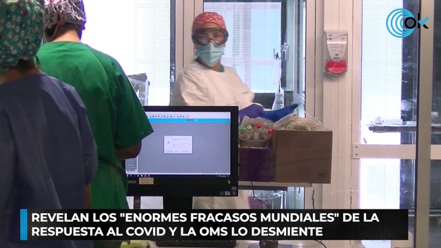 Revelan los enormes fracasos mundiales de la respuesta al Covid y la OMS lo desmiente