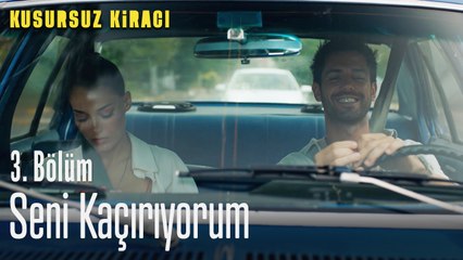 Seni kaçırıyorum - Kusursuz Kiracı 3. Bölüm