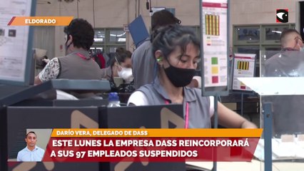 Este lunes la empresa Dass reincorporará a sus 97 empleados suspendidos