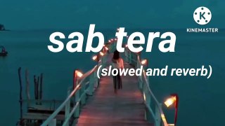 sab_tera__slowed_and_reverb__full_song___Baaghi_tiger_shroof_shardha_kapoor_armaan_malik_aamal_malik