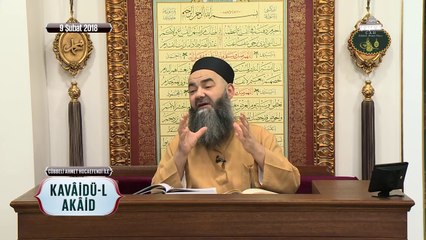 Cübbeli Ahmet Hoca ile Kavâidü'l-Akâid Dersi 12. Bölüm 9 Şubat 2018