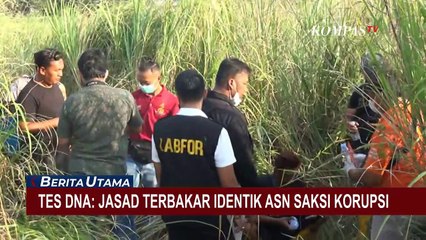 Download Video: Hasil Tes DNA: Jasad Termutilasi dan Dibakar adalah Paulus Iwan Budi Prasetyo, ASN Saksi Korupsi