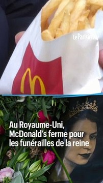 Mort d'Elizabeth II : au Royaume-Uni, Mac Donald’s ferme pour les funérailles de la reine
