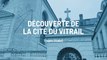 Découverte de la Cité du Vitrail à Troyes