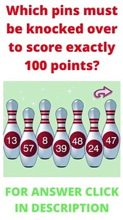 CAN YOU SOLVE THE MATH PUZZLE-1\\Which pins must be knocked over to score exactly 100 points
