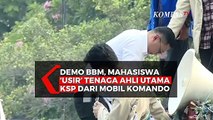 Tak Bisa Jawab Pertanyaan, Mahasiswa Usir Tenaga Ahli Utama KSP dari Mobil Komando saat Demo BBM