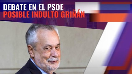 Debate interno en el PSOE a cuenta del posible indulto de Griñán