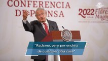 AMLO pide acabar con el racismo tras dichos de Margolis en documental de Florence Cassez