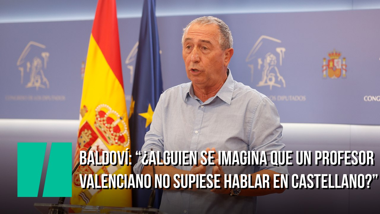 Joan Baldoví: “¿Alguien se imagina que un profesor valenciano no supiese hablar en castellano?”