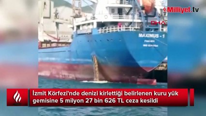 Denizi kirleten gemiye 5 milyon TL ceza