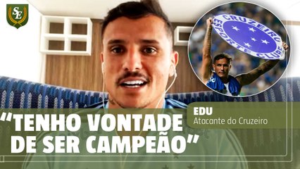 Edu revela maiores ambições com a camisa do Cruzeiro