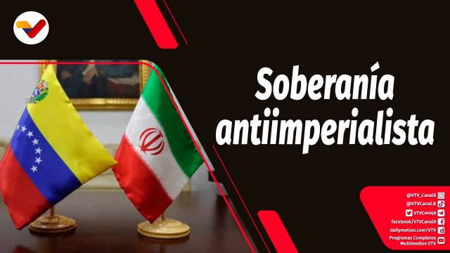 Tras la Noticia | Venezuela e Irán pilares en la soberanía antiimperialista